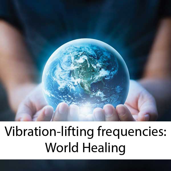 Vibration lifting frequencies for World Healing