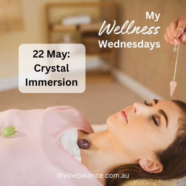 22 May Crystal Immersion: My Wellness Wednesdays with Shelley McConaghy
